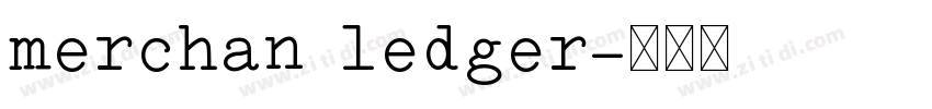 merchan ledger字体转换 merchan ledger字体转换